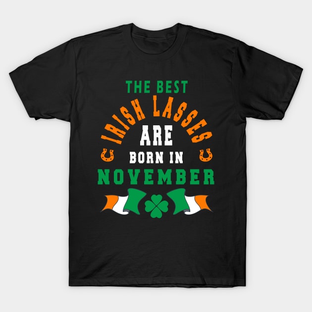 The Best Irish Lasses Are Born In November Ireland Flag Colors T-Shirt by stpatricksday